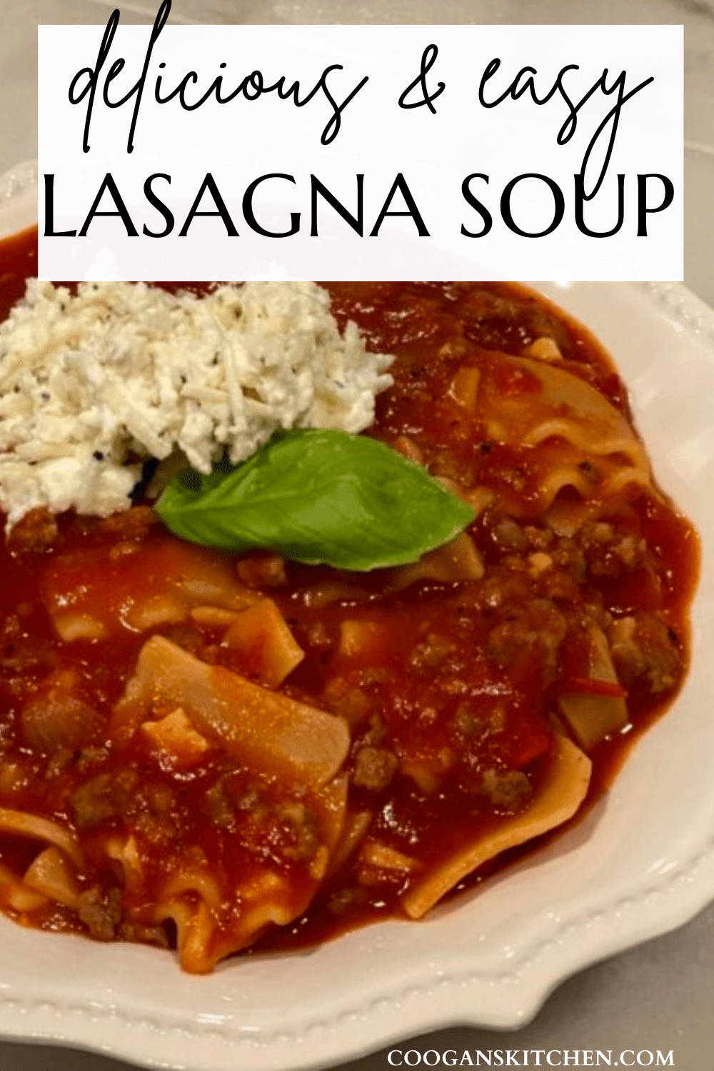 Hearty Lasagna Soup - Coogan's Kitchen