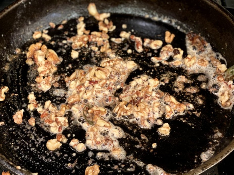 Chopped walnut toasted in the skillet with butter, sage, and olive oil 